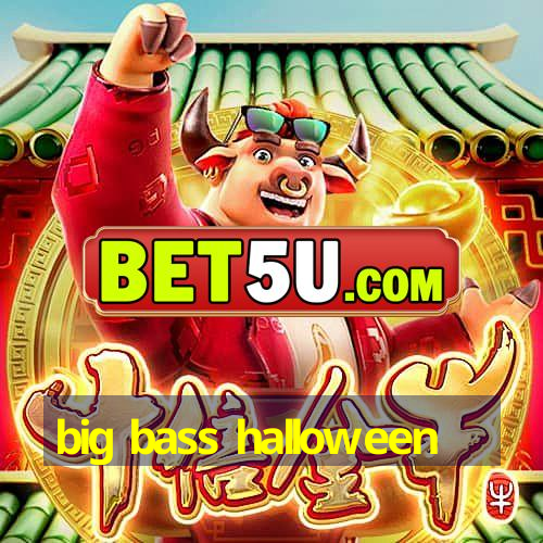 big bass halloween